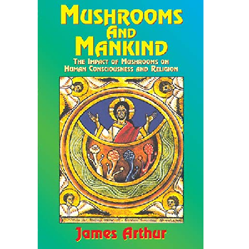 Mushrooms and Mankind by James Arthur